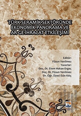 Türk Seramik Sektöründe Ekonomik Panorama ve Ar-Ge İhracat Etkileşimi