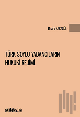 Türk Soylu Yabancıların Hukuki Rejimi