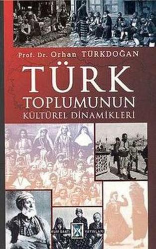 Türk Toplumunun Kültürel Dinamikleri | Kitap Ambarı