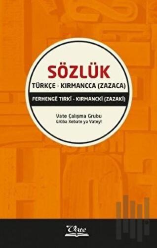 Türkçe - Kırmancca (Zazaca) Sözlük