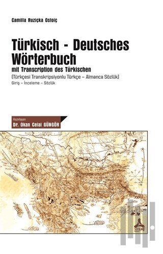 Türkisch-Deutsches Wörterbuch mit Transcription des Türkischen (Türkçesi Transkripsiyonlu Türkçe - Almanca Sözlük)