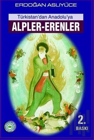 Türkistan'dan Anadolu'ya Alpler - Erenler
