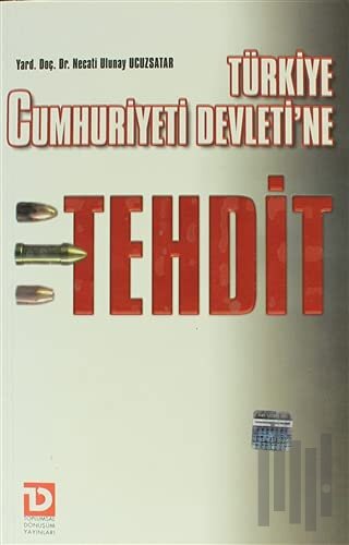 Türkiye Cumhuriyeti Devleti’ne Tehdit