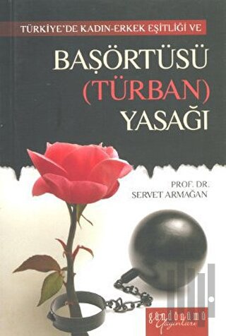 Türkiye’de Kadın - Erkek Eşitliği ve Başörtüsü (Türban) Yasağı