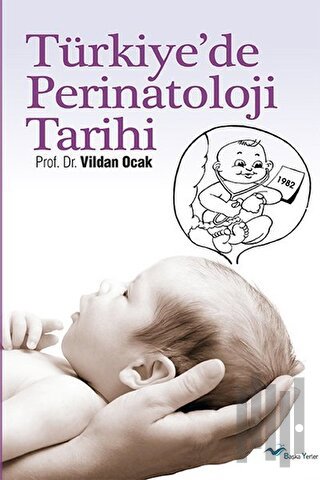 Türkiye’de Perinatoloji Tarihi