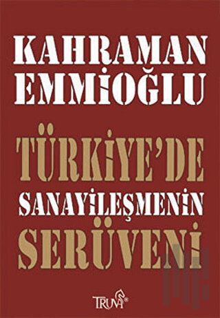 Türkiye’de Sanayileşmenin Serüveni