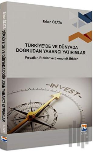 Türkiye’de ve Dünyada Doğrudan Yabancı Yatırımlar