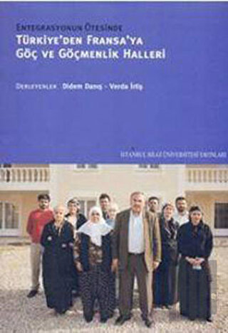 Türkiye’den Fransa’ya Göç ve Göçmenlik Halleri