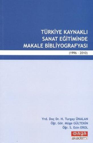 Türkiye Kaynaklı Sanat Eğitiminde Makale Bibliyografyası (1996-2010)