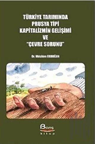 Türkiye Tarımında Prusya Tipi Kapitalizmin Gelişimi ve "Çevre Sorunu"
