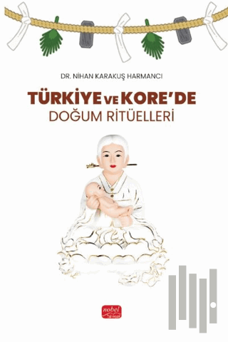 Türkiye ve Kore’de Doğum Ritüelleri