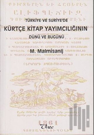 Türkiye ve Suriye’de Kürtçe Kitap Yayımcılığının Dünü ve Bugünü