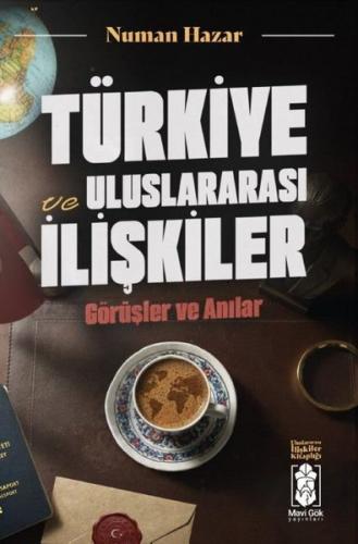 Türkiye ve Uluslararası İlişkiler: Görüşler ve Anılar - Uluslararası İlişkiler Kitaplığı