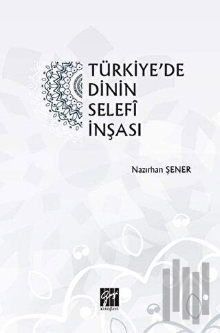 Türkiye'de Dinin Selefi İnşası