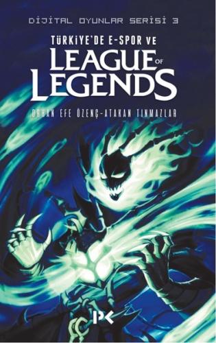 Türkiyede E-Spor Ve League Of Legends-Dijital Oyunlar Serisi 3