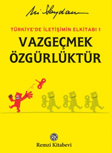 Türkiye'de İletişimin Elkitabı 1 Vazgeçmek Özgürlüktür (Ciltli)