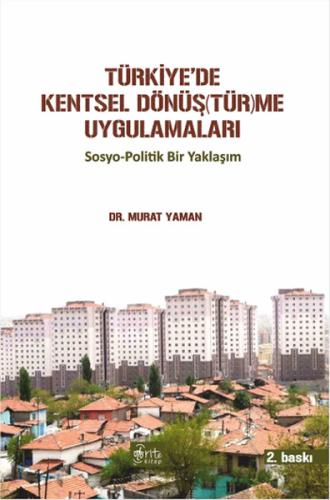 Türkiye'de Kentsel Dönüş(Tür)Me Uygulamaları