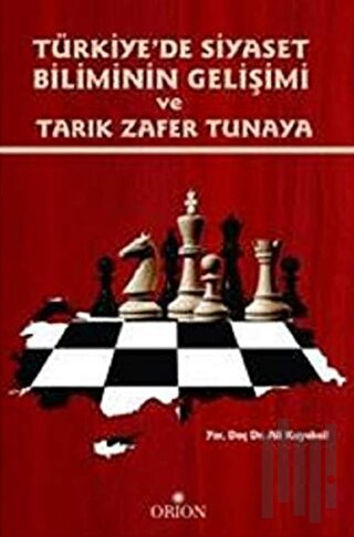 Türkiye'de Siyaset Biliminin Gelişimi ve Tarık Zafer Tunaya