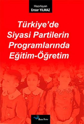 Türkiye'de Siyasi Partilerin Programlarında Eğitim-Öğretim