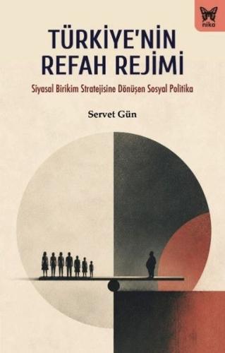 Türkiye'nin Refah Rejimi - Siyasal Birikim Stratejisine Dönüşen Sosyal Politika