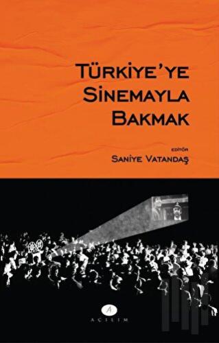 Türkiye'ye Sinemayla Bakmak