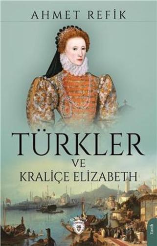Türkler ve Kraliçe Elizabeth | Kitap Ambarı