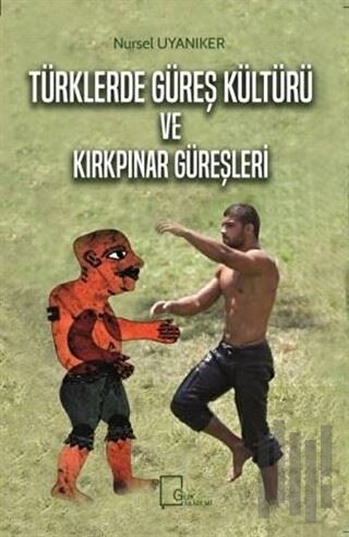 Türklerde Güreş Kültürü ve Kırkpınar Güreşleri