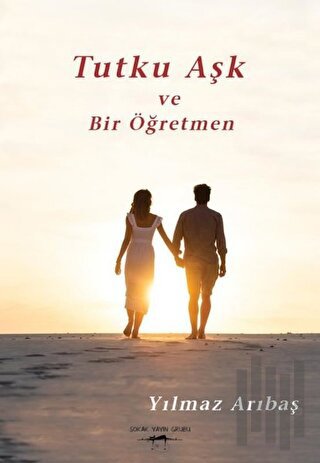 Tutku Aşk ve Bir Öğretmen