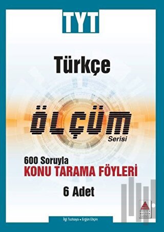 TYT Türkçe Ölçüm Serisi 600 Soruyla Konu Tarama Föyleri
