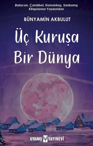 Üç Kuruşa Bir Dünya | Kitap Ambarı