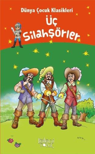 Üç Silahşörler - Dünya Çocuk Klasikleri | Kitap Ambarı