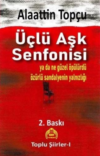 Üçlü Aşk Senfonisi - Toplu Şiirler 1