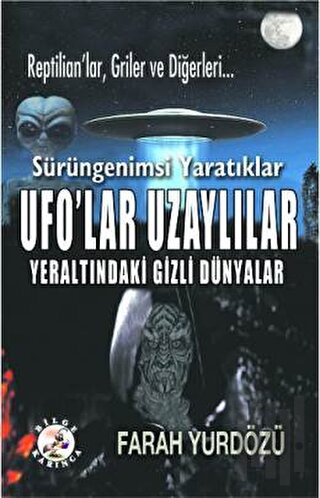 Ufo'lar Uzaylılar Yeraltındaki Gizli Dünyalar | Kitap Ambarı
