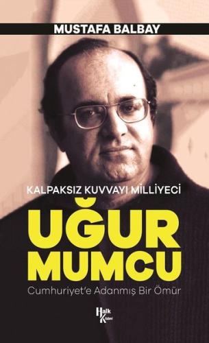 Uğur Mumcu-Kalpaksız Kuvvayı Milliyeci | Kitap Ambarı