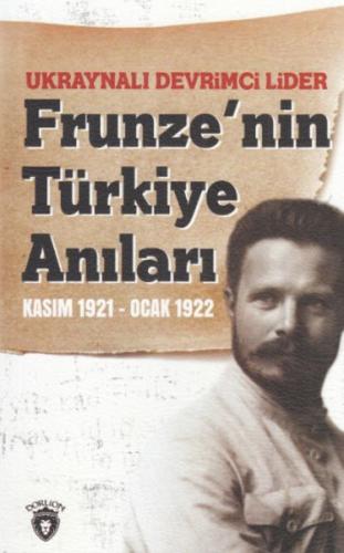 Ukraynalı Devrimci Lider Frunze'nin Türkiye Anıları Kasım 1921-Ocak 1922