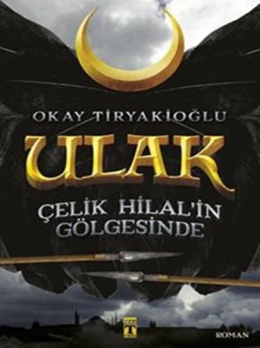 Ulak 1 - Çelik Hilal in Gölgesinde