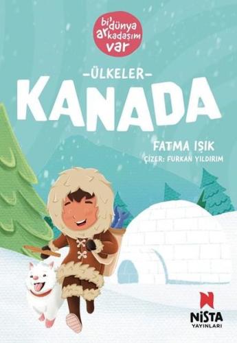 Ülkeler: Kanada - Bi' Dünya Arkadaşım Var | Kitap Ambarı
