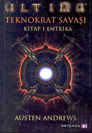 Ultima Teknokrat Savaşı 1. Kitap: Entrika