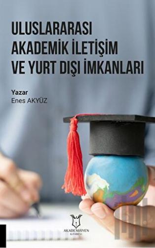 Uluslararası Akademik İletişim ve Yurt Dışı İmkanları