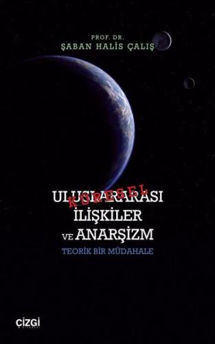 Uluslararası İlişkiler ve Anarşizm - Teorik Bir Müdahale