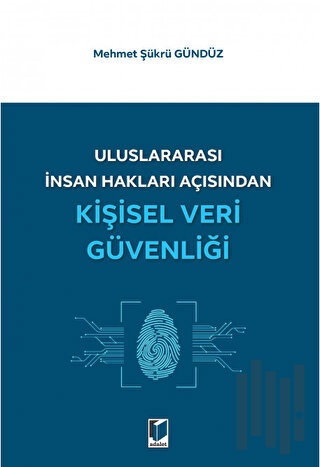 Uluslararası İnsan Hakları Açısından Kişisel Veri Güvenliği