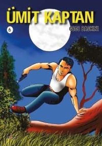 Ümit Kaptan 6 - Gece Baskını