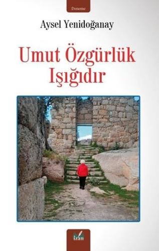 Umut Özgürlük Işığıdır