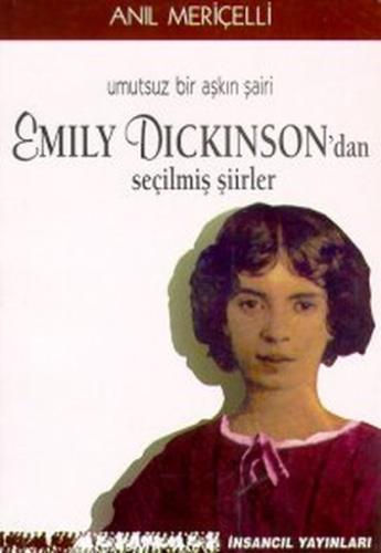 Umutsuz Bir Aşkın Şairi Emily Dickinson'dan Seçilmiş Şiirler