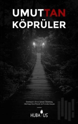 Umuttan Köprüler | Kitap Ambarı