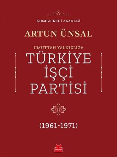 Umuttan Yalnızlığa Türkiye İşçi Partisi 1961-1971