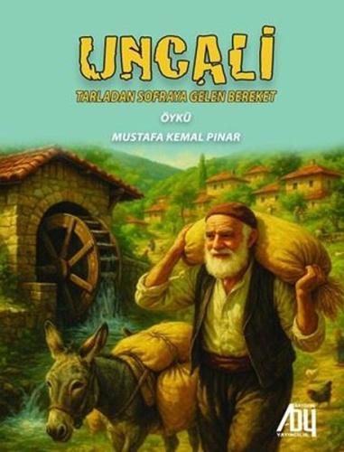 Uncali - Tarladan Sofraya Gelen Bereket