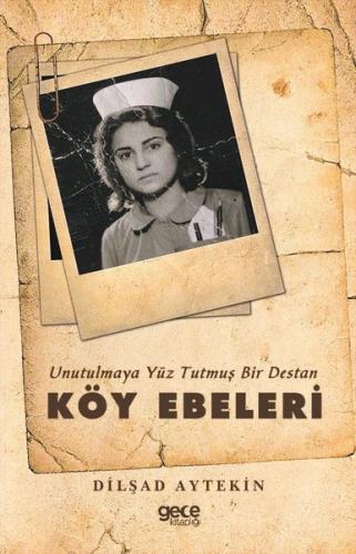 Unutulmaya Yüz Tutmuş Bir Destan: Köy Ebeleri