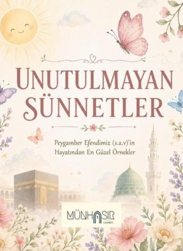 Unutulmayan Sünnetler - Peygamber Efendimiz (s.a.v)'in Hayatından En G