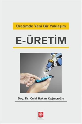 Üretimde Bir Yaklaşım E-Üretim